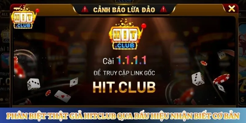 Phân Biệt Thật Giả Hitclub Qua Dấu Hiệu Nhận Biết Cơ Bản Phân Biệt Thật Giả Hitclub Qua Dấu Hiệu Nhận Biết Cơ Bản